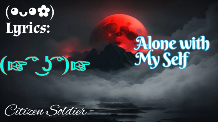 Citizen Soldier - Alone With Myself  (Lyric Video)