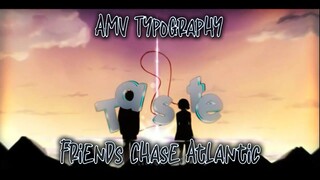 Kimi no Nawa || Friends Chase atlantic AMV Typography [Alight motion]