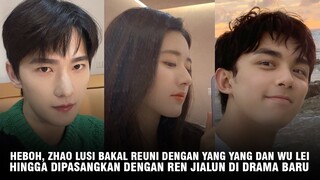 Zhao Lusi dan Ren Jialun Akan Bintangi Drama Bersama, Dianggap Meniru Jejak Dilraba Dilmurat? 🎥