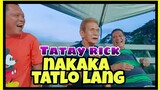 TATAY RICK :HANGGANG TATLO LANG