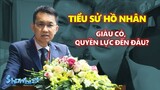 Tiểu sử Hồ Nhân: Người tình Hiền Hồ giàu có, quyền lực như thế nào?