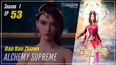 【Dan Dao Zhizun】 Season 1 Episode 53 - Alchemy Supreme | Donghua - 1080P