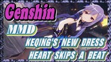 [Genshin  MMD] Keqing's new dress,  heart skips a beat