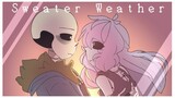 Sweater Weather | animation meme? [Undertale AU]