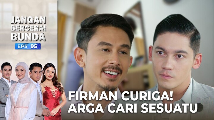 FIRMAN CURIGA! Arga Sedang Mencari Sesuatu - JANGAN BERCERAI BUNDA | EPS 94 | PART (2/5)