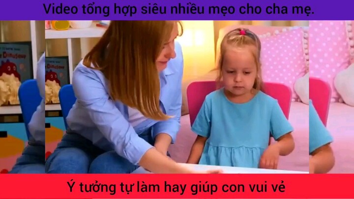 video tổng hợp siêu mạnh cho cha mẹ