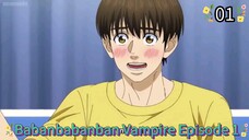 Babanbabanban Vampire Episode 1