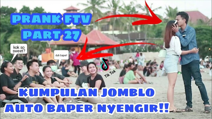 PRANK FTV PART 27 KUMPULAN JOMBLO AUTO BAPER NYENGIR!!