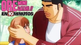 💖 ORE MONOGATARI!! | Resumen en 10 Minutos (más o menos)