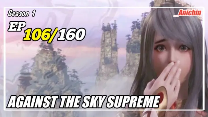 Against The Sky Supreme Episode 106 Subtitle Indonesia