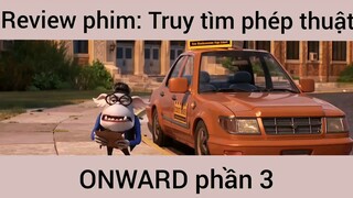 Review phim: Truy tìm phép thuật Onward #3