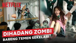 Cuma Modal Nekat, Sekelas Kompakan Ngelawan Zombi | All of Us Are Dead | Clip