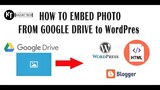 How To Embed Image In Google Drive to WordPress, Blogger, or Any HTML Pages