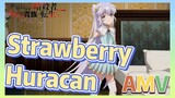 [Strawberry Huracan]  AMV