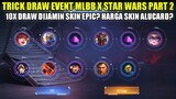 TRICK DRAW EVENT MLBB X STAR WARS PART 2!! HARGA SKIN ALUCARD STAR WARS
