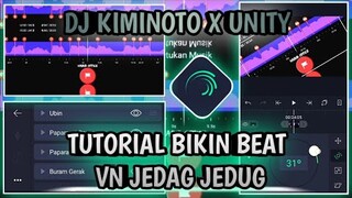 TURORIAL CARA BIKIN BEAT VN JEDAG JEDUG||DJ KIMINOTO X UNITY