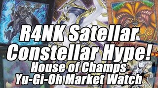 R4NK Satellar HYPE! Crystal Revenge Rebounds!? House of Champs Yu-Gi-Oh Market Watch