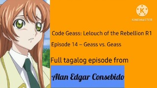 Code Geass: Lelouch of the Rebellion R1 (Tagalog) Episode 14 – Geass vs. Geass