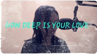 How Deep Is Your Love by Bee Gees // cover