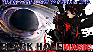 BLACK HOLE MAGIC, ANG KAKAYAHANG WASAKIN ANG LAHAT,  ITO PALA ANG TUNAY NA KAPANGYARIHAN NI ASTA,