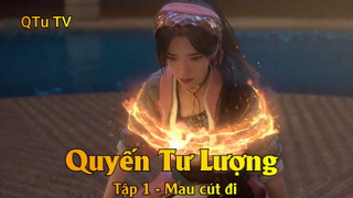 Quyến Tư Lượng Tập 1 - Mau cút đi