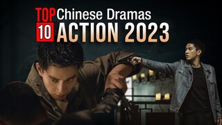 Top 10 Action Chinese Dramas of 2023 eng sub