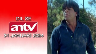 Klip Film India Dil Se ANTV Tahun 2024