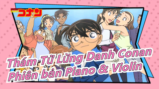 [Thám Tử Lừng Danh Conan] Nhạc nền SLS phiên bản Piano & Violin