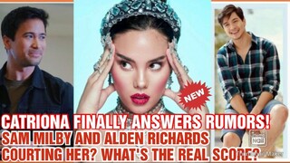 CHIKA BALITA: Catriona Gray reacts to being romantically linked to Alden Richards, Sam Milby