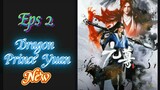 Terbaru Dragon Prince Yuan Episode 2 Sub Indo