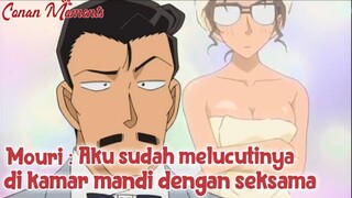 Detective Conan / Case Closed  Mouri : Aku sudah melucutinya di kamar mandi dengan seksama