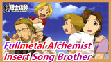 [Fullmetal Alchemist] Insert Song Brother