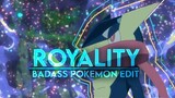 Royality | Pokemon [AMV/Edit] B'day Edit