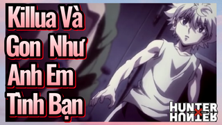 Killua Và Gon Như Anh Em Tình Bạn