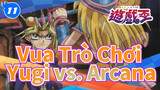 Vua trò chơi quyết đấu 25 - Yugi vs. Arcana_11