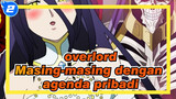 overlord|[Gambar Sendiri AMV ]EP16-Masing-masing dengan agenda pribadi_2