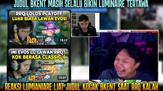 EVOS KAYAK LAGI CLASSIC, RRQ LOLOS PLAYOFF ! 😂JUDUL KOCAK BKENT SELALU BIKIN LUMINAIRE TERTAWA