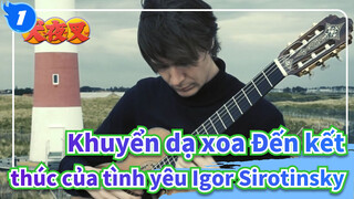 [ Khuyển dạ xoa ] OST Đến kết thúc của tình yêu | Igor Sirotinsky_1