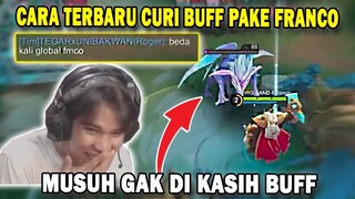 CARA TERBARU CURI BUFF PAKE FRANCO | MUSUH GAKDI KASIH BUFF