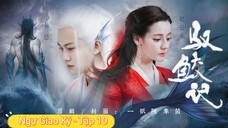 Phim Ngự Giao Ký - Tập 10A ( Lồng Tiếng )