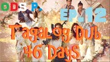 46 Days Episode 12 TAGALOG DUB