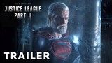 Zack Snyder's Justice League: Part 2 - First Trailer | Ben Affleck, Henry Cavill