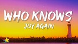 Joy Again - Who Knows (Lyrics)