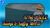 ONE PIECE|【Sanji &Luffy MAD】Because that's who you are._1