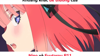 Khoảng khắc cực dễ thương của Nino và Fuutarou P11| #anime #animesliceoflife #gotoubunnohanayome