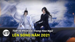 10 phim Cổ Trang Hoa Ngữ mong đợi nhất sắp lên sóng năm 2021 - Cdrama Upcoming 2021