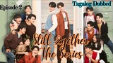🇹🇭 Still 2gether The Series | HD Episode 2 ~ [Tagalog Dubbed]