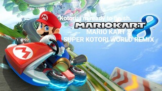 (This Isn't Graphics?) MARIO KART 8 SUPER KOTORI WORLD REMIX