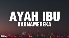 Ayah Ibu - Karnameraka