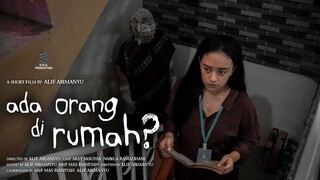 ADA ORANG DI RUMAH? (Film Pendek Horor)